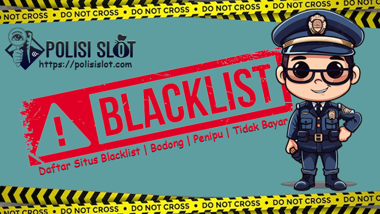 blacklist polisi slot